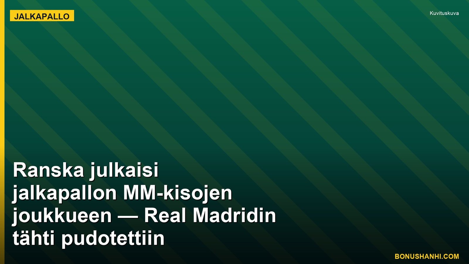 Ranska julkaisi jalkapallon MM-kisojen joukkueen — Real Madridin tähti pudotettiin
